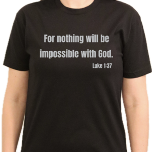 Luke 1:37 T-Shirt